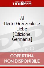 Al Berto-Grenzenlose Liebe [Edizione: Germania] dvd