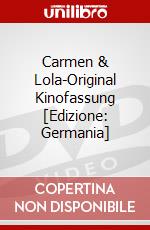Carmen & Lola-Original Kinofassung [Edizione: Germania] dvd