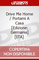 Drive Me Home / Portami A Casa [Edizione: Germania] [ITA] dvd