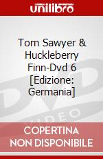 Tom Sawyer & Huckleberry Finn-Dvd 6 [Edizione: Germania] dvd