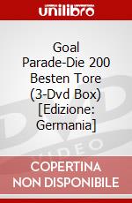 Goal Parade-Die 200 Besten Tore (3-Dvd Box) [Edizione: Germania] dvd
