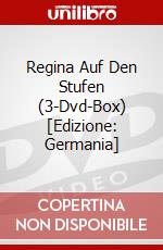Regina Auf Den Stufen (3-Dvd-Box) [Edizione: Germania] dvd