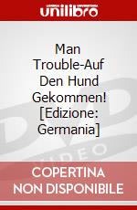 Man Trouble-Auf Den Hund Gekommen! [Edizione: Germania] dvd