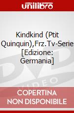 Kindkind (Ptit Quinquin),Frz.Tv-Serie [Edizione: Germania] dvd