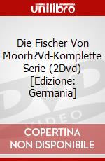 Die Fischer Von Moorh?Vd-Komplette Serie (2Dvd) [Edizione: Germania] dvd