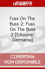 Fuss On The Buss 2: Fuss On The Buss 2 [Edizione: Germania] dvd