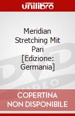 Meridian Stretching Mit Pari [Edizione: Germania] dvd
