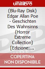 (Blu-Ray Disk) Edgar Allan Poe - Geschichten Des Wahnsinns (Horror Extreme Collection) [Edizione: Germania] brd