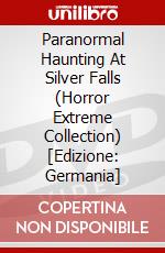Paranormal Haunting At Silver Falls (Horror Extreme Collection) [Edizione: Germania] dvd