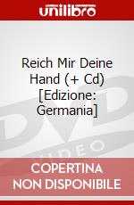 Reich Mir Deine Hand (+ Cd) [Edizione: Germania] dvd