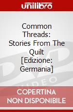 Common Threads: Stories From The Quilt [Edizione: Germania] dvd