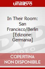 In Their Room: San Francisco/Berlin [Edizione: Germania] dvd