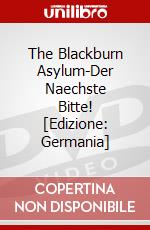 The Blackburn Asylum-Der Naechste Bitte! [Edizione: Germania] dvd