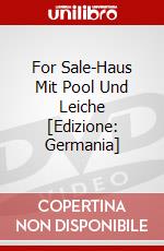 For Sale-Haus Mit Pool Und Leiche [Edizione: Germania] dvd