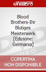 Blood Brothers-Ihr Blutiges Meisterwerk [Edizione: Germania] dvd