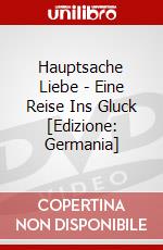 Hauptsache Liebe - Eine Reise Ins Gluck [Edizione: Germania] dvd