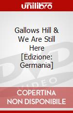 Gallows Hill & We Are Still Here [Edizione: Germania] dvd