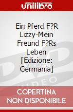 Ein Pferd F?R Lizzy-Mein Freund F?Rs Leben [Edizione: Germania] dvd