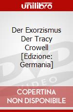 Der Exorzismus Der Tracy Crowell [Edizione: Germania] dvd