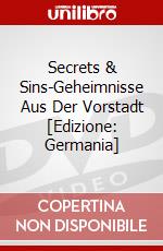 Secrets & Sins-Geheimnisse Aus Der Vorstadt [Edizione: Germania] dvd