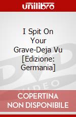 I Spit On Your Grave-Deja Vu [Edizione: Germania] dvd
