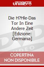 Die H?Hle-Das Tor In Eine Andere Zeit [Edizione: Germania] dvd