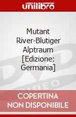 Mutant River-Blutiger Alptraum [Edizione: Germania] dvd