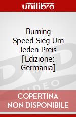 Burning Speed-Sieg Um Jeden Preis [Edizione: Germania] dvd