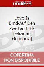 Love Is Blind-Auf Den Zweiten Blick [Edizione: Germania] dvd
