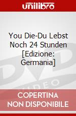 You Die-Du Lebst Noch 24 Stunden [Edizione: Germania] dvd