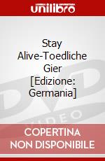 Stay Alive-Toedliche Gier [Edizione: Germania] dvd