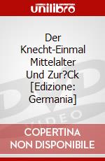 Der Knecht-Einmal Mittelalter Und Zur?Ck [Edizione: Germania] dvd