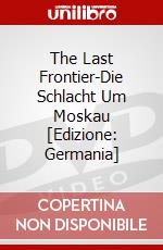 The Last Frontier-Die Schlacht Um Moskau [Edizione: Germania] dvd