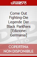 Come Out Fighting-Die Legende Der Black Panthers [Edizione: Germania] dvd