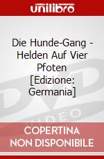 Die Hunde-Gang - Helden Auf Vier Pfoten [Edizione: Germania] dvd