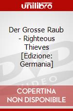 Der Grosse Raub - Righteous Thieves [Edizione: Germania] dvd