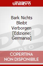 Bark Nichts Bleibt Verborgen [Edizione: Germania] dvd