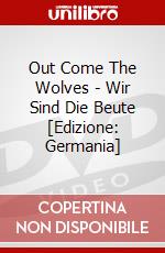 Out Come The Wolves - Wir Sind Die Beute [Edizione: Germania] dvd