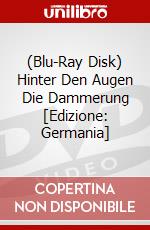 (Blu-Ray Disk) Hinter Den Augen Die Dammerung [Edizione: Germania] brd