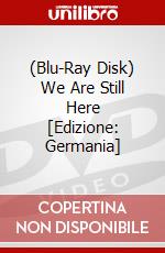 (Blu-Ray Disk) We Are Still Here [Edizione: Germania] brd
