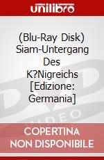(Blu-Ray Disk) Siam-Untergang Des K?Nigreichs [Edizione: Germania] brd