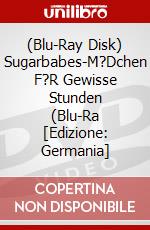 (Blu-Ray Disk) Sugarbabes-M?Dchen F?R Gewisse Stunden (Blu-Ra [Edizione: Germania] brd