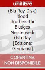 (Blu-Ray Disk) Blood Brothers-Ihr Blutiges Meisterwerk (Blu-Ray [Edizione: Germania] brd