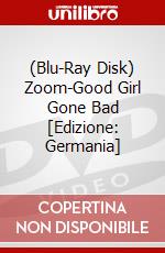(Blu-Ray Disk) Zoom-Good Girl Gone Bad [Edizione: Germania] brd