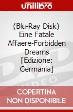 (Blu-Ray Disk) Eine Fatale Affaere-Forbidden Dreams [Edizione: Germania] brd