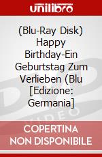 (Blu-Ray Disk) Happy Birthday-Ein Geburtstag Zum Verlieben (Blu [Edizione: Germania] brd