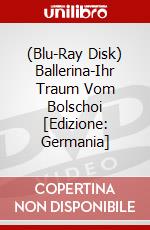 (Blu-Ray Disk) Ballerina-Ihr Traum Vom Bolschoi [Edizione: Germania] brd