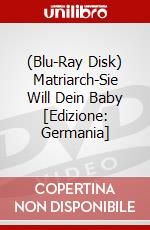 (Blu-Ray Disk) Matriarch-Sie Will Dein Baby [Edizione: Germania] brd