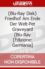 (Blu-Ray Disk) Friedhof Am Ende Der Welt-Pet Graveyard (Blu-Ray [Edizione: Germania] brd