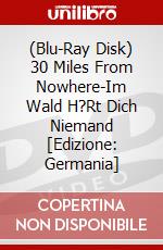 (Blu-Ray Disk) 30 Miles From Nowhere-Im Wald H?Rt Dich Niemand [Edizione: Germania] brd